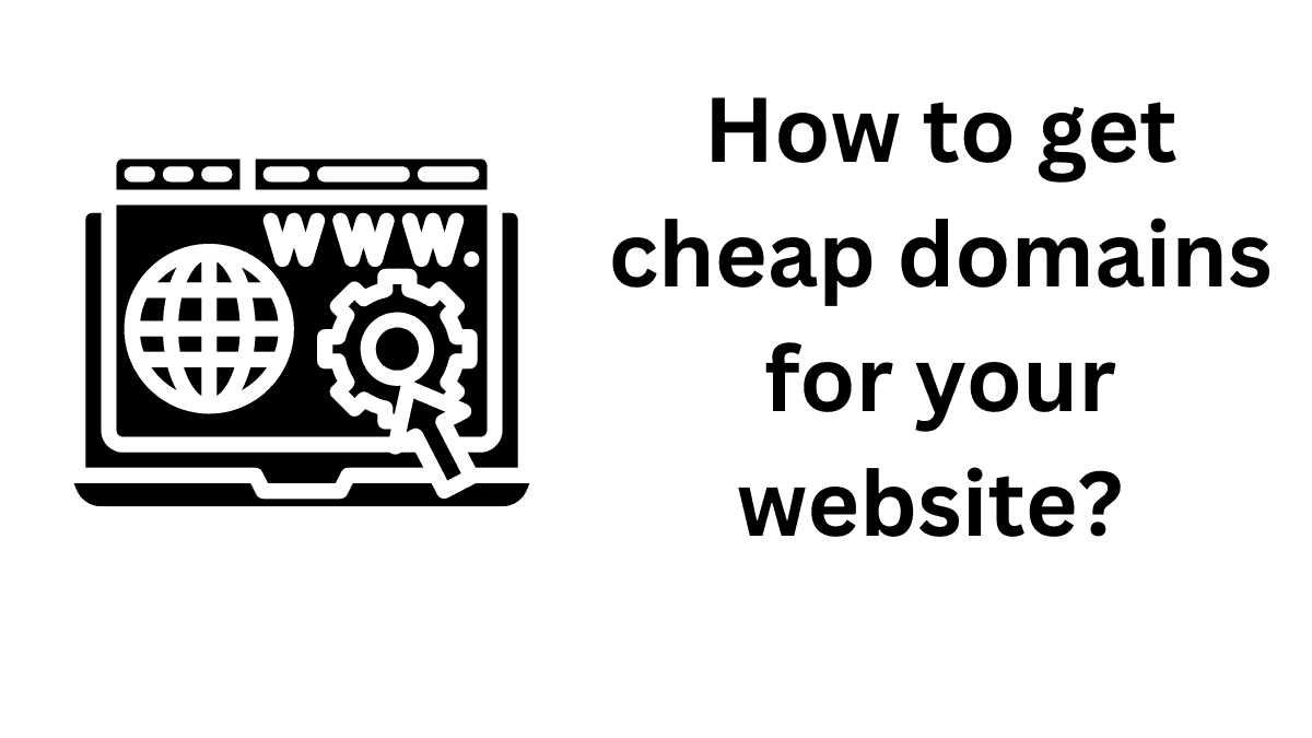 How to get cheap domains for your website